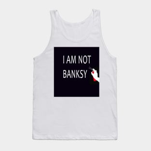 I Am Not Banksy Tank Top